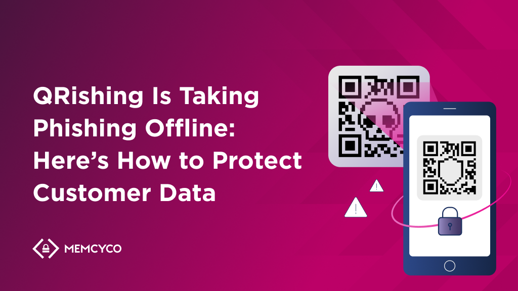A phone scans a QR code with padlock and warning icons. Text reads: QRishing Is Taking Phishing Offline: Here’s How to Protect Customer Data. MEMCYCO logo appears, emphasizing the need to protect customer data from offline threats.